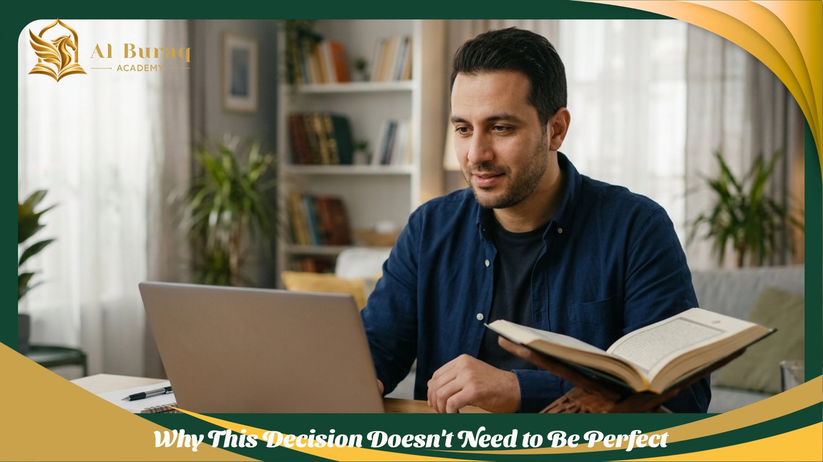Why This Decision Doesn't Need to Be Perfect