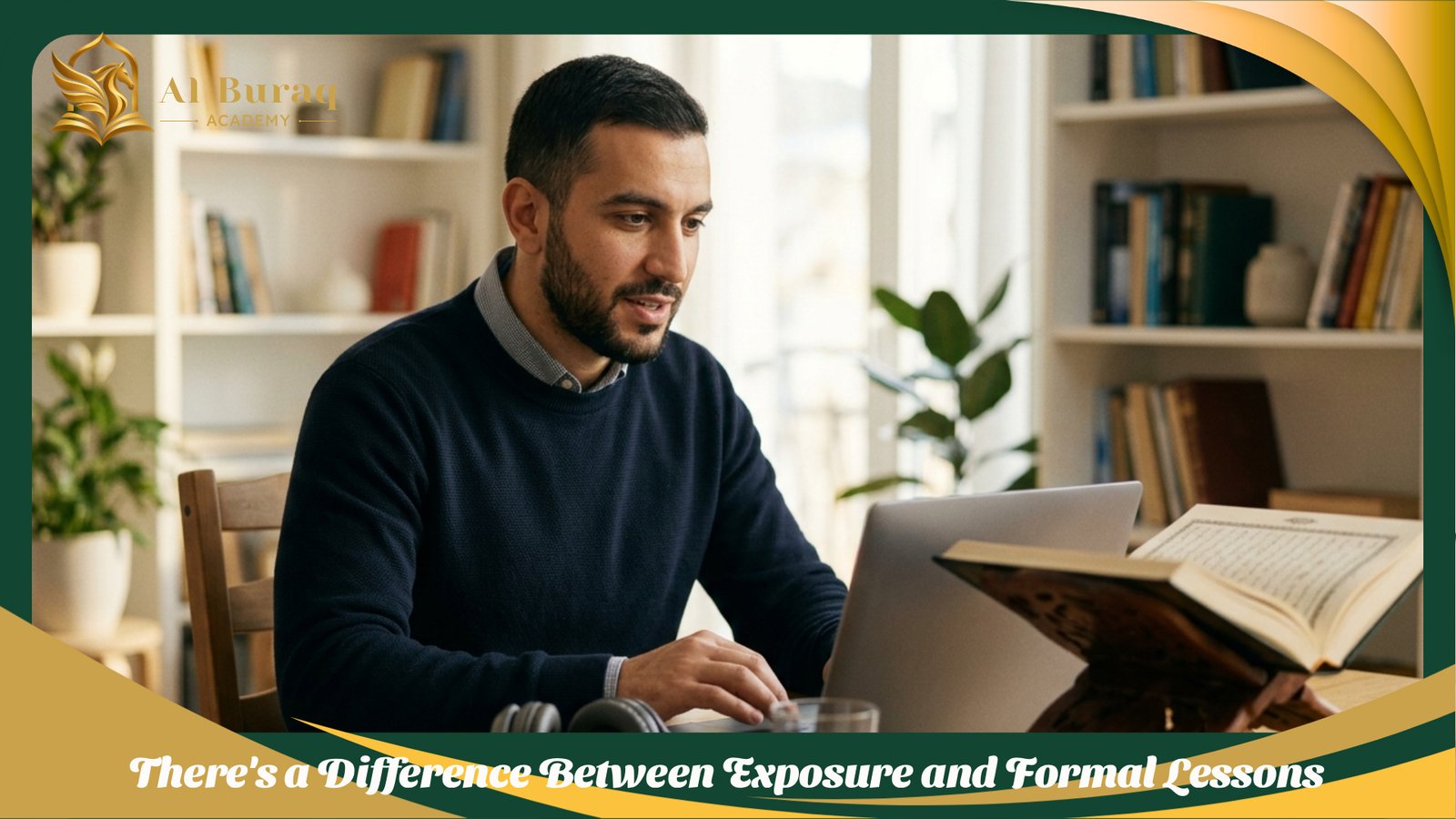 There's a Difference Between Exposure and Formal Lessons